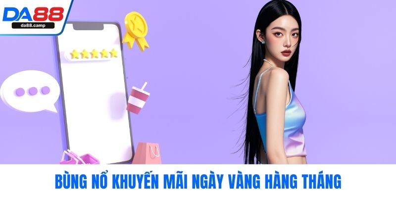 Bùng nổ khuyến mãi ngày vàng hàng tháng