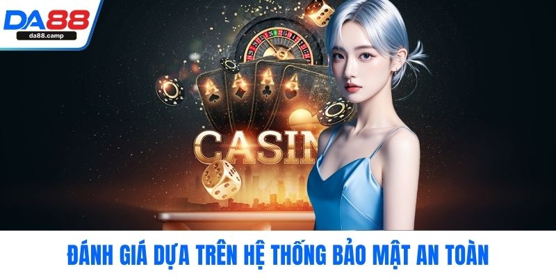 Đánh giá dựa trên hệ thống bảo mật an toàn