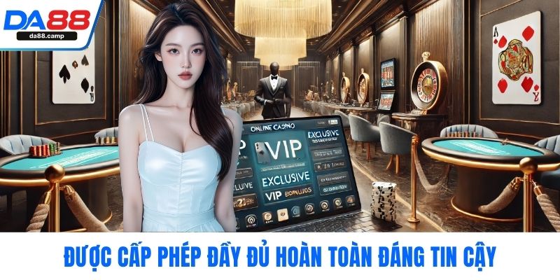 Được cấp phép đầy đủ hoàn toàn đáng tin cậy
