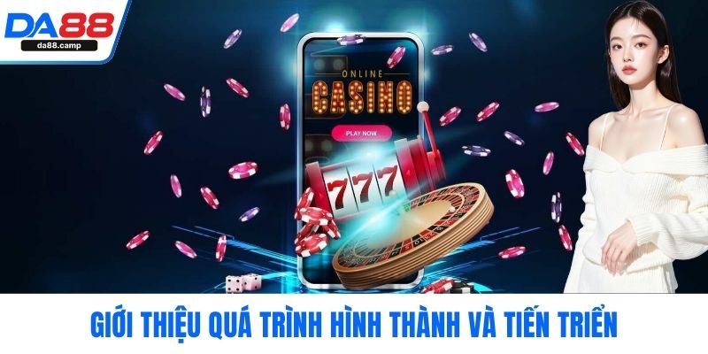 Giới thiệu quá trình hình thành và tiến triển