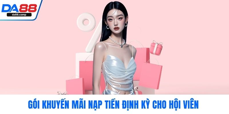 Gói khuyến mãi nạp tiền định kỳ cho hội viên