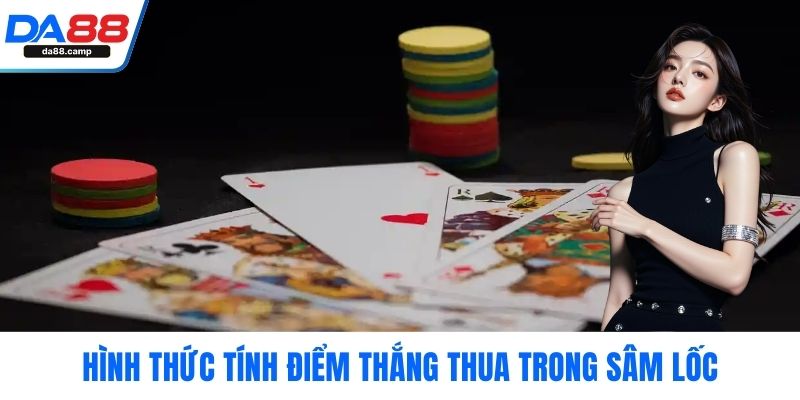 Hình thức tính điểm thắng thua trong sâm lốc
