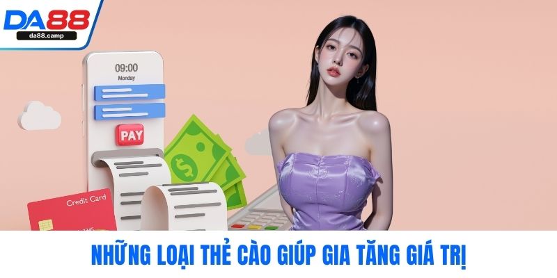 Những loại thẻ cào giúp gia tăng giá trị