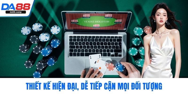 Thiết kế hiện đại, dễ tiếp cận mọi đối tượng