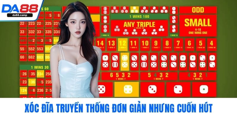 Xóc đĩa truyền thống đơn giản nhưng cuốn hút