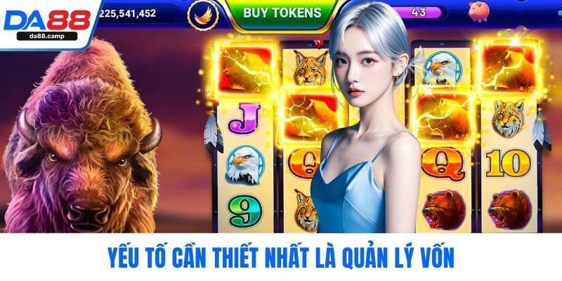 Yếu tố cần thiết nhất là quản lý vốn